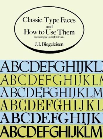 Classic Type Faces and How to Use Them: Including 91 Complete Fonts book