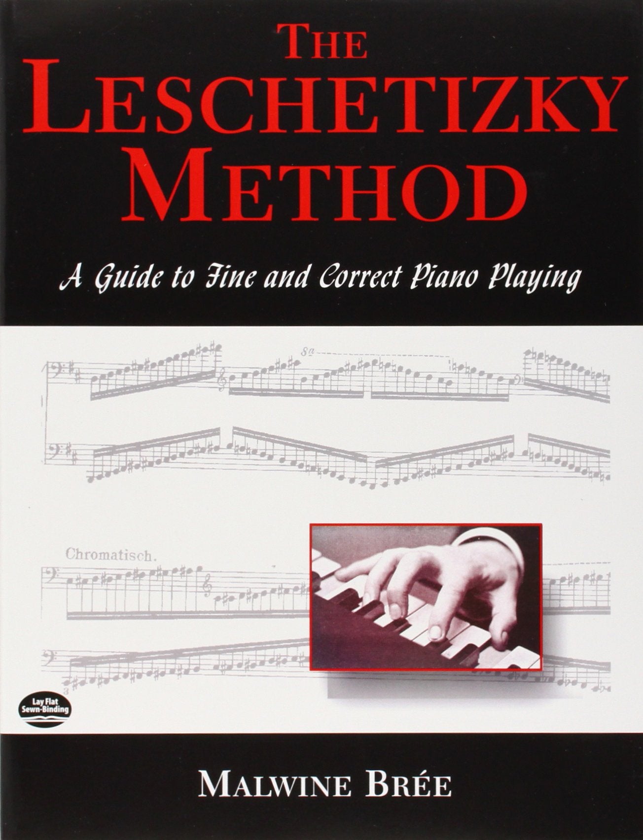 The Leschetizky Method: A Guide To Fine . Klavier Solo.: A Guide to Fine and Correct Piano Playing (Dover Books on Music: Piano) Sheet Music