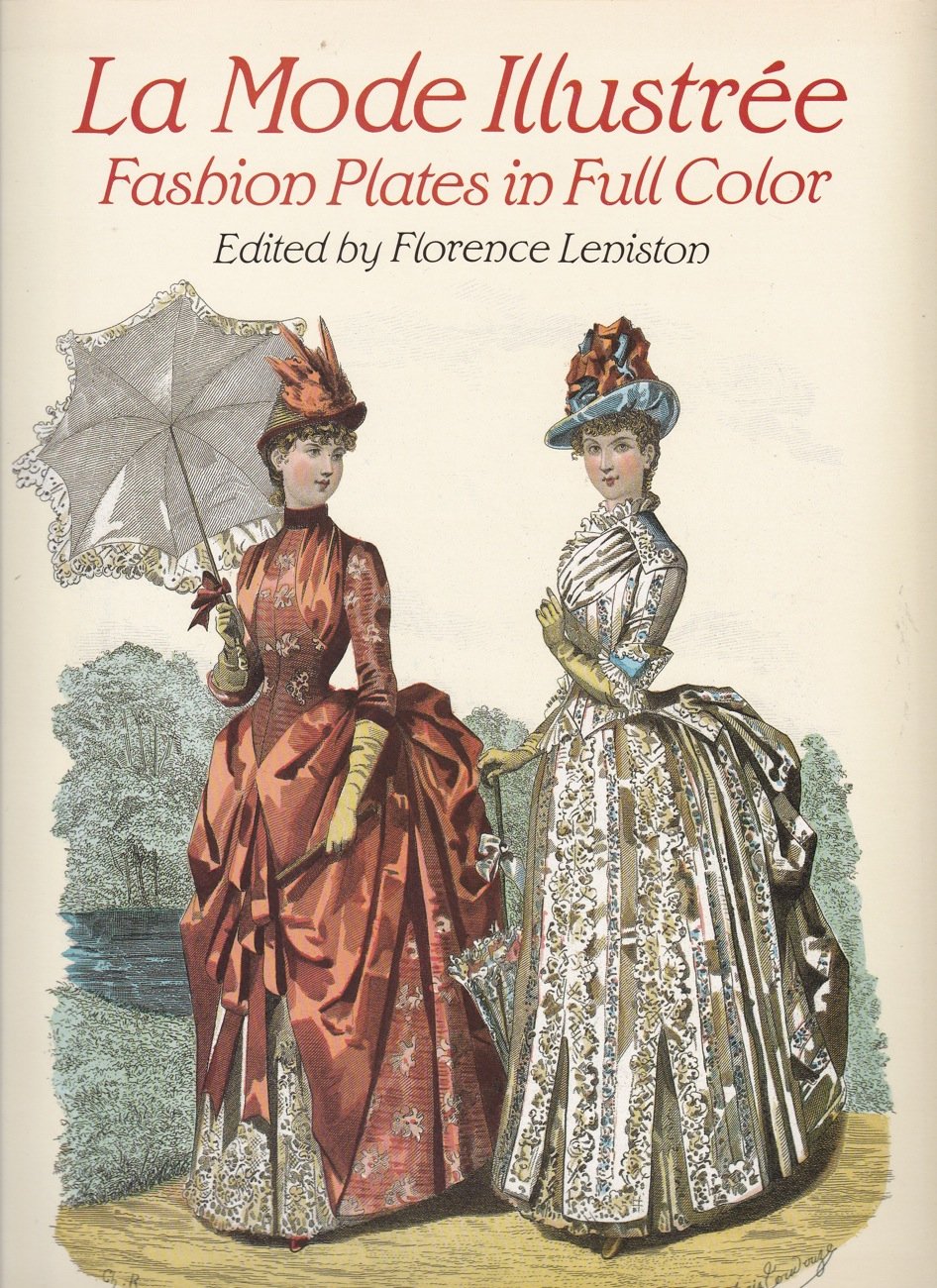Elegant french fashions of the late ninteenth century 103 costumes from la mode illustree, 1886 book
