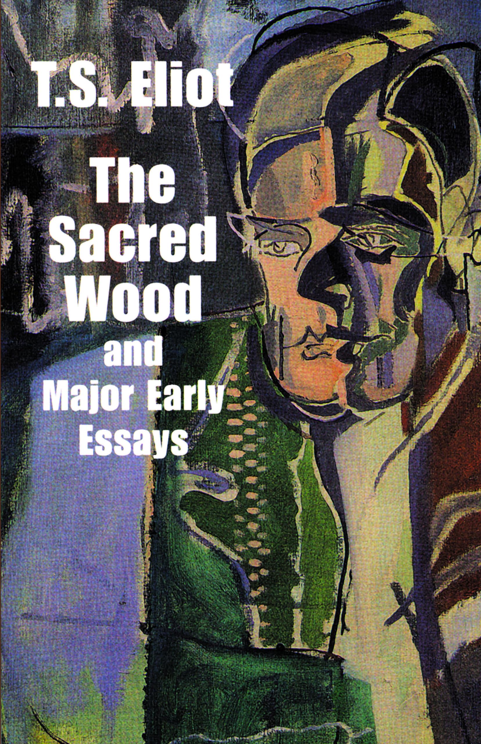 The Sacred Wood and Major Early Essays (Dover Books on Literature and Drama) Contemporary literature Books