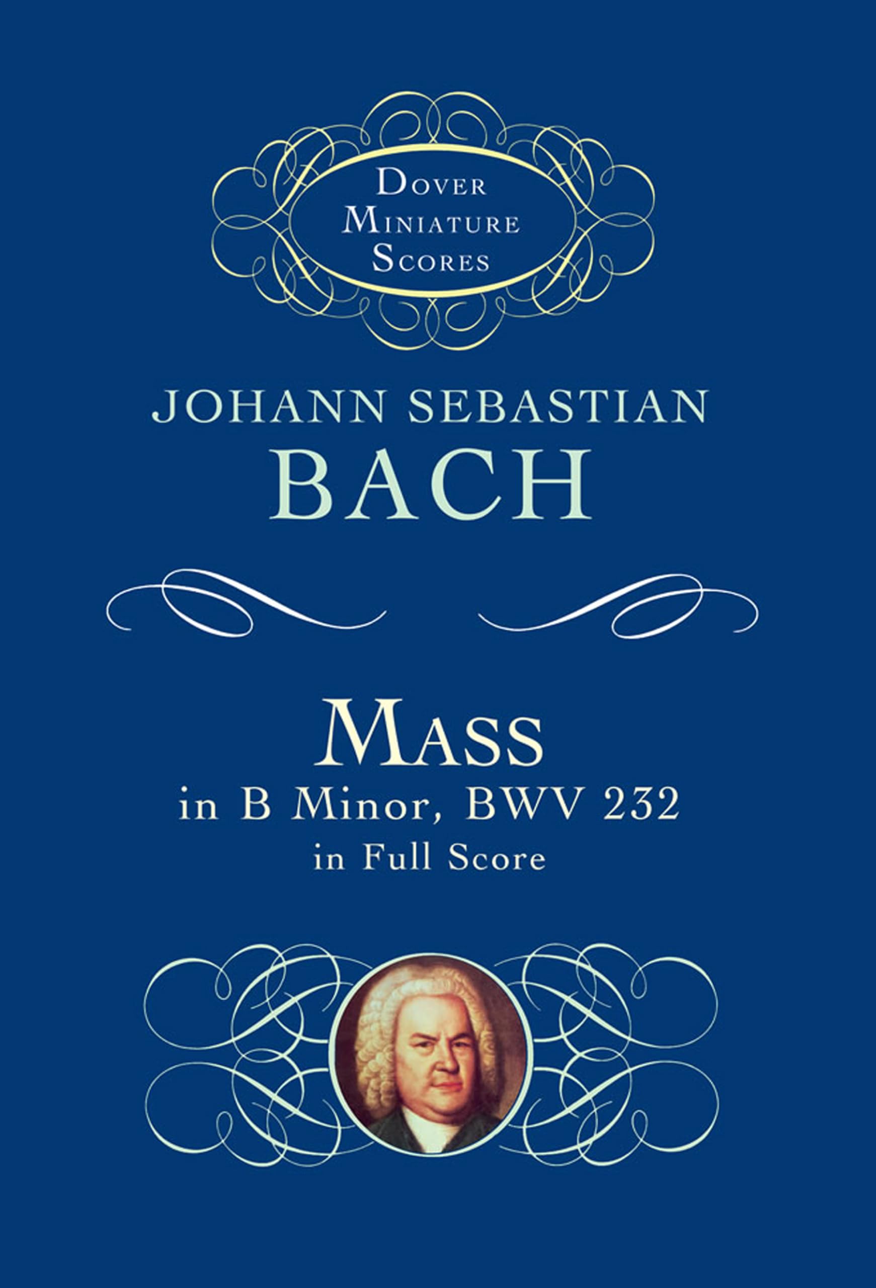 Mass In B Minor BWV 232 - Dover Miniature Score. Orchester. Studienpartitur (Dover Miniature Scores: Choral) Social Sciences