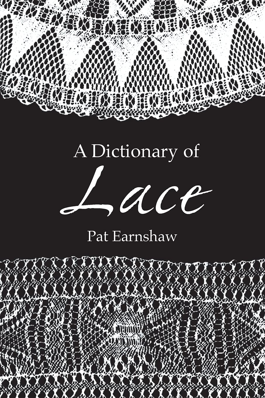 A Dictionary of Lace (Dover Knitting, Crochet, Tatting, Lace) Hobbies & Crafts
