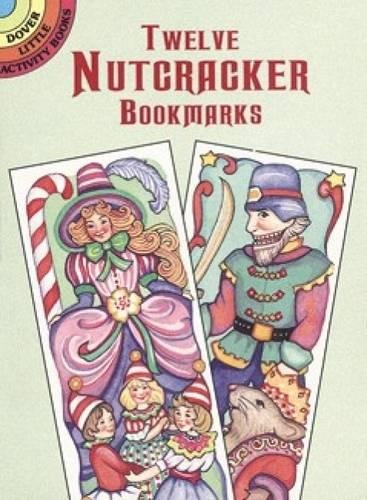 Twelve Nutcracker Bookmarks (Dover Bookmarks) Books