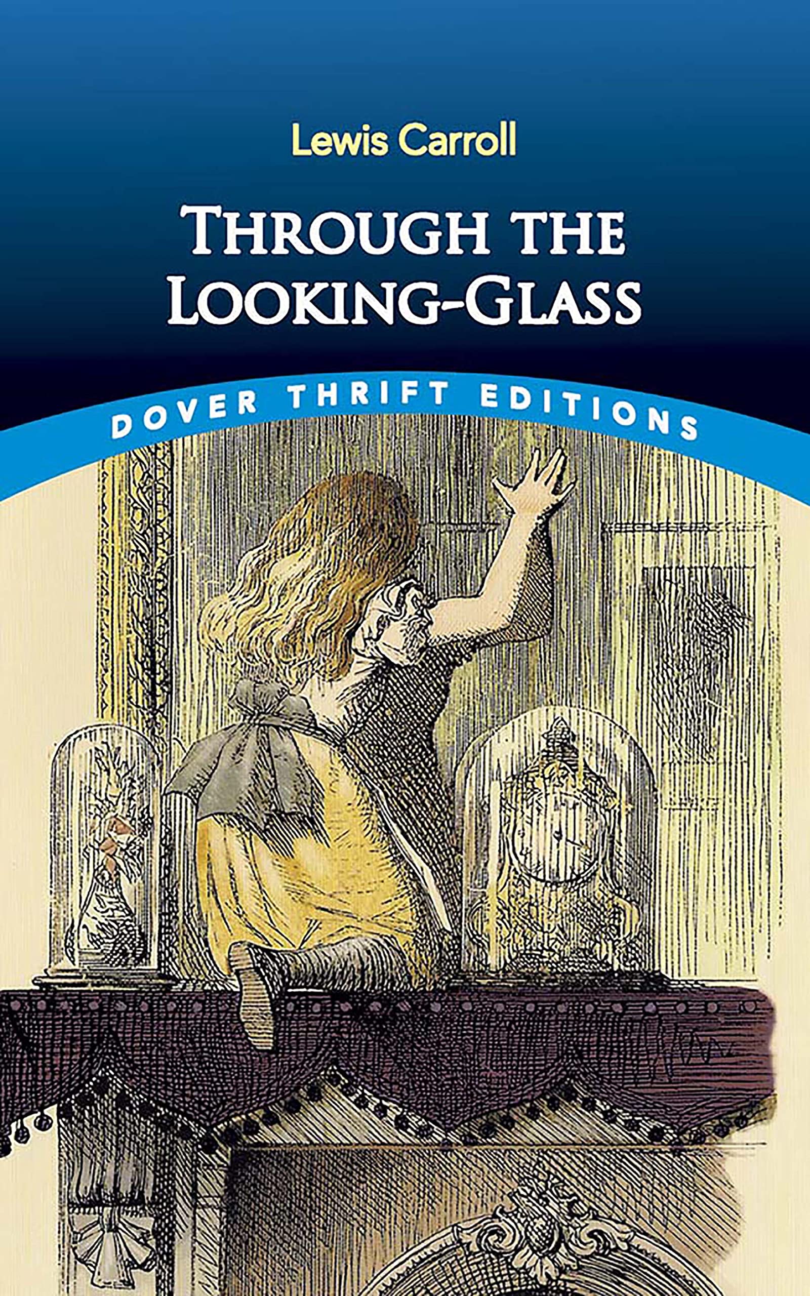 Through the Looking-Glass (Dover Thrift Editions: Classic Novels) Classics