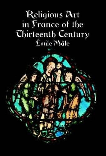 Religious Art in France of the Thirteenth Century: 12 Easy-To-Do Projects with Full-Size Templates (Dover Fine Art, History of Art) Social Sciences