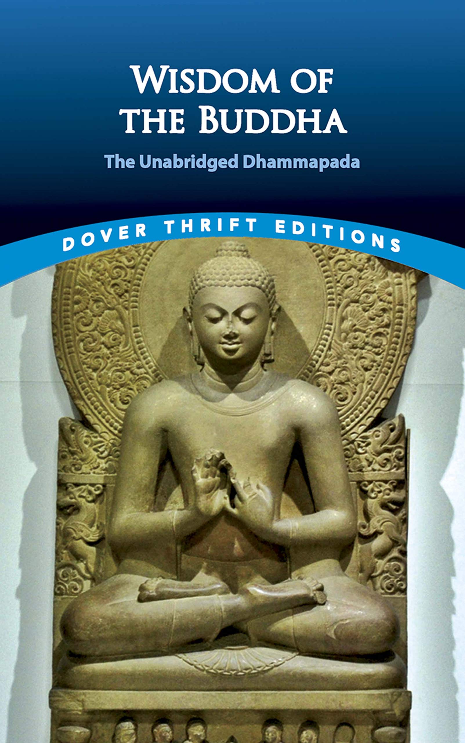 Wisdom of the Buddha: The Unabridged Dhammapada (Dover Thrift Editions) Philosophy