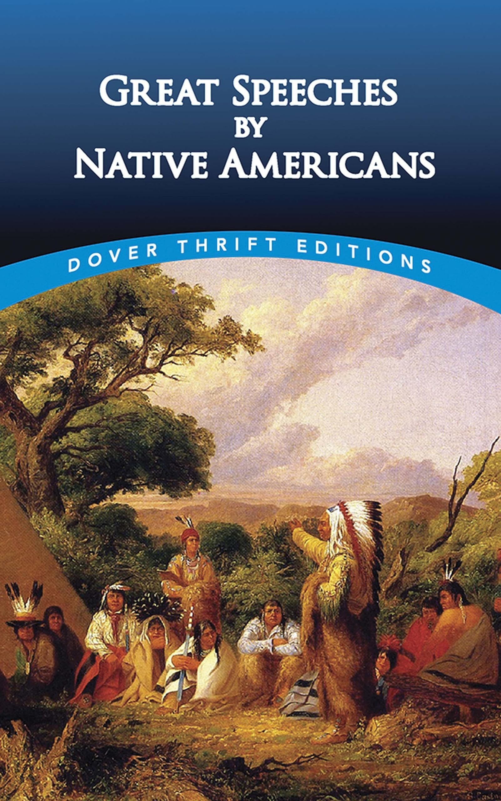 Great Speeches by Native Americans (Dover Thrift Editions: Speeches/Quotations) Social Sciences