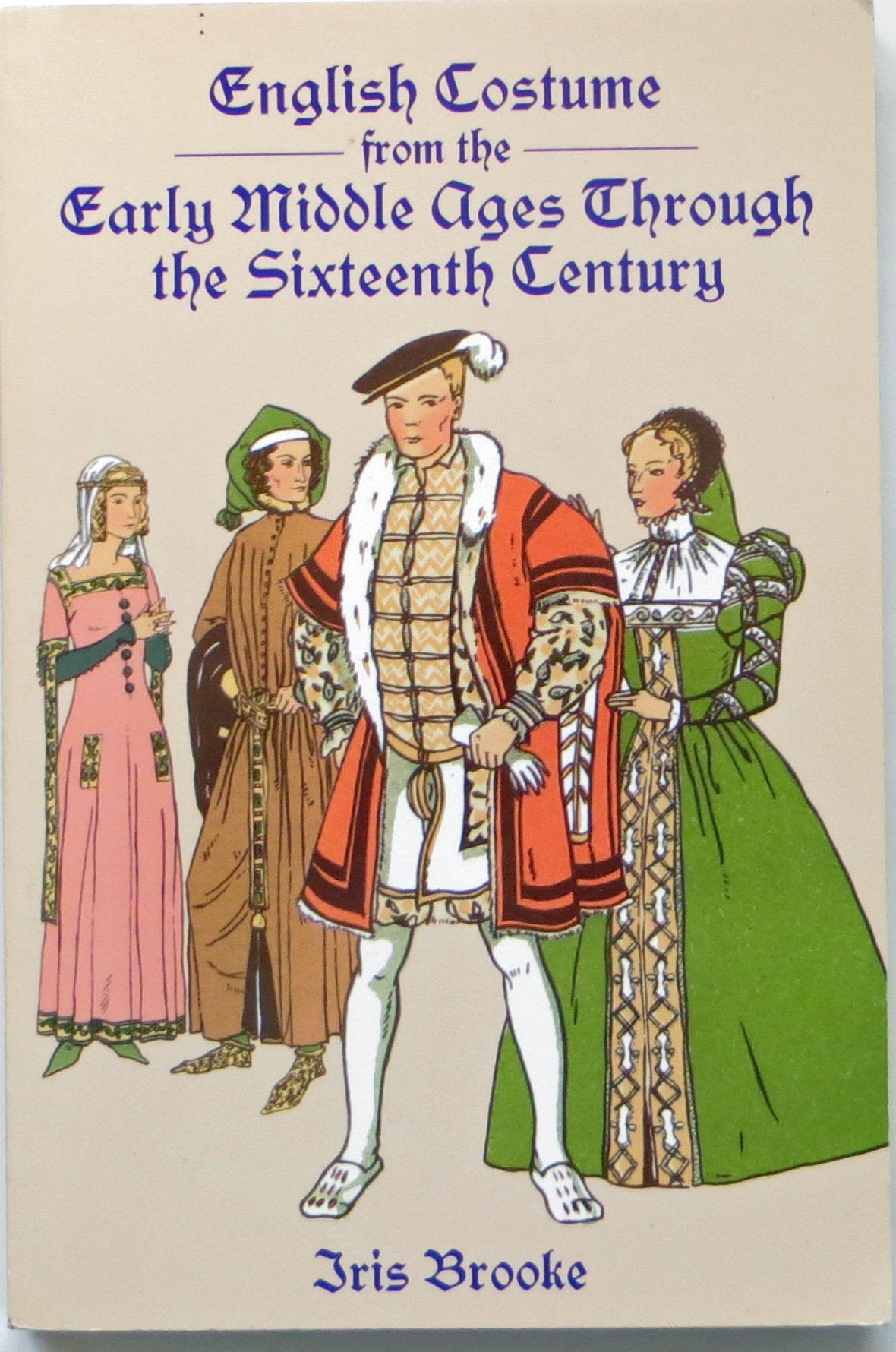 English Costume from the Early Middle Ages Through the Sixteenth Century book