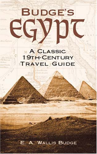 Budge's Egypt: A Classical 19Th-Century Travel Guide: A Classic 19th Century Travel Guide Social Sciences
