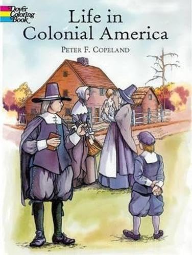 Life in Colonial America (Dover History Coloring Book) Tiptoi & Games
