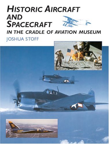 Historic Aircraft and Spacecraft in the Cradle of Aviation Museum Hobbies & Crafts
