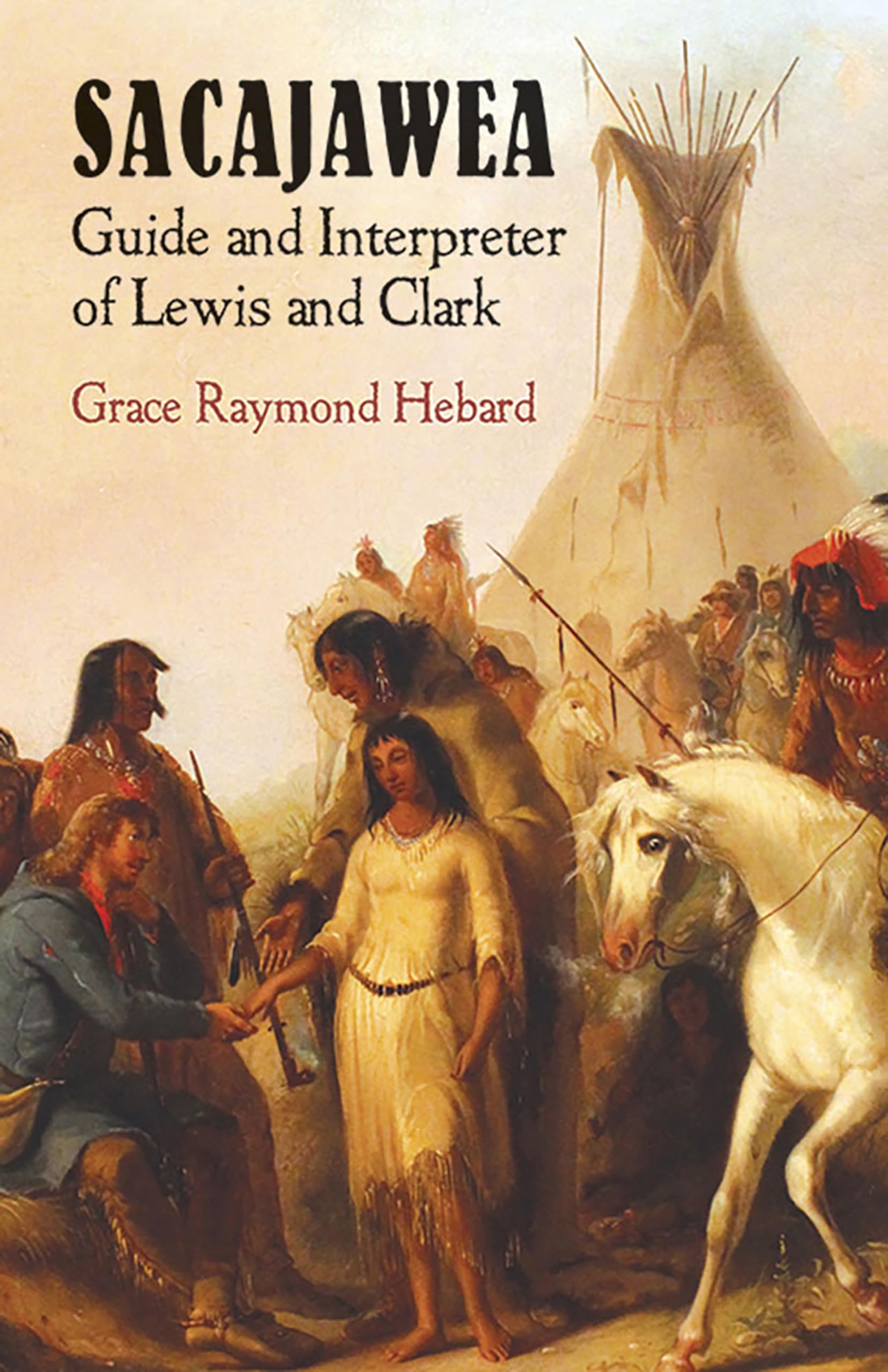 Sacajawea: Guide and Interpreter of Lewis and Clark (Native American) Social Sciences