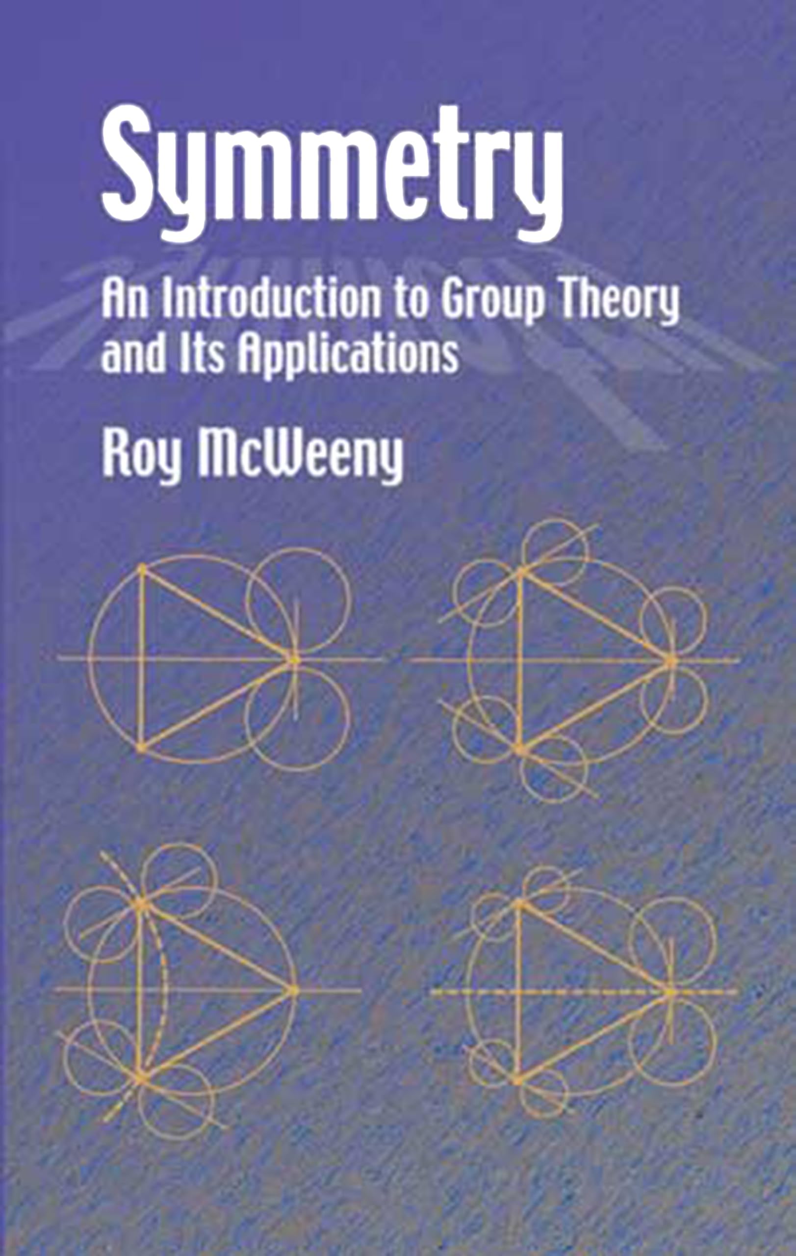 Symmetry: An Introduction to Group Theory and Its Applications (Dover Books on Physics) Mathematics