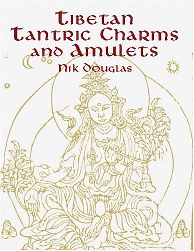 Tibetan Tantric Charms and Amulets: 230 Examples Reproduced from Original Woodblocks Philosophy