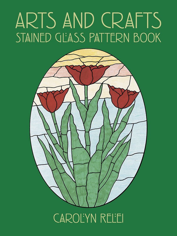 Arts and Crafts Stained Glass Pattern Book (Dover Pictorial Archive Series) Hobbies & Crafts