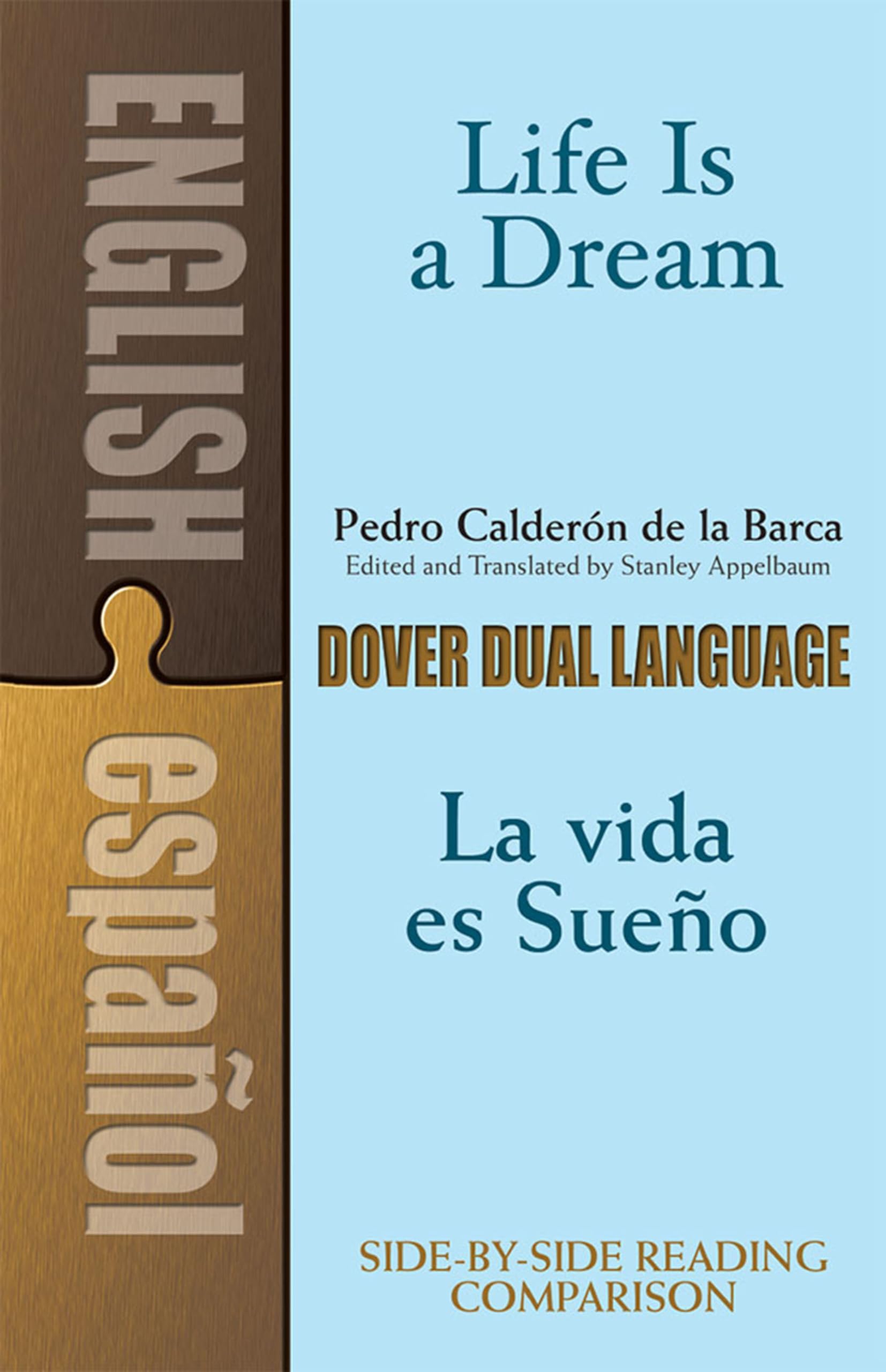Life Is a Dream/LA Vida Es Sueno: LA Vida Es Sueno : A Dual-Language Book book