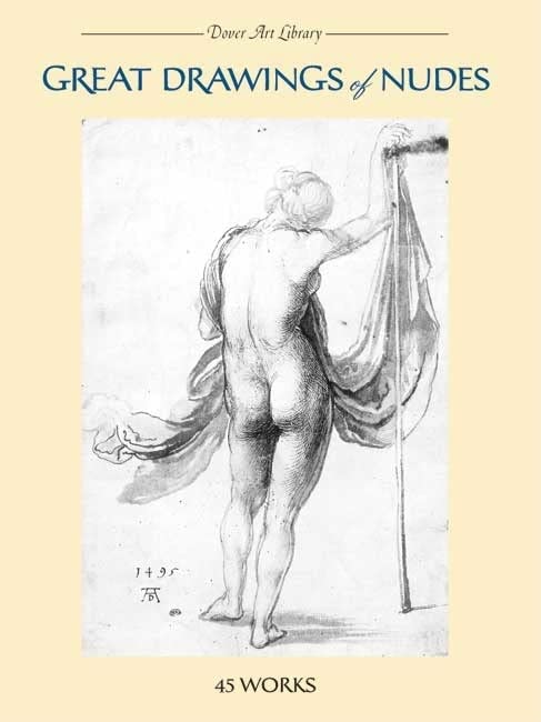 Great Drawings of Nudes: 45 Works (Dover Art Library) Arts & Music
