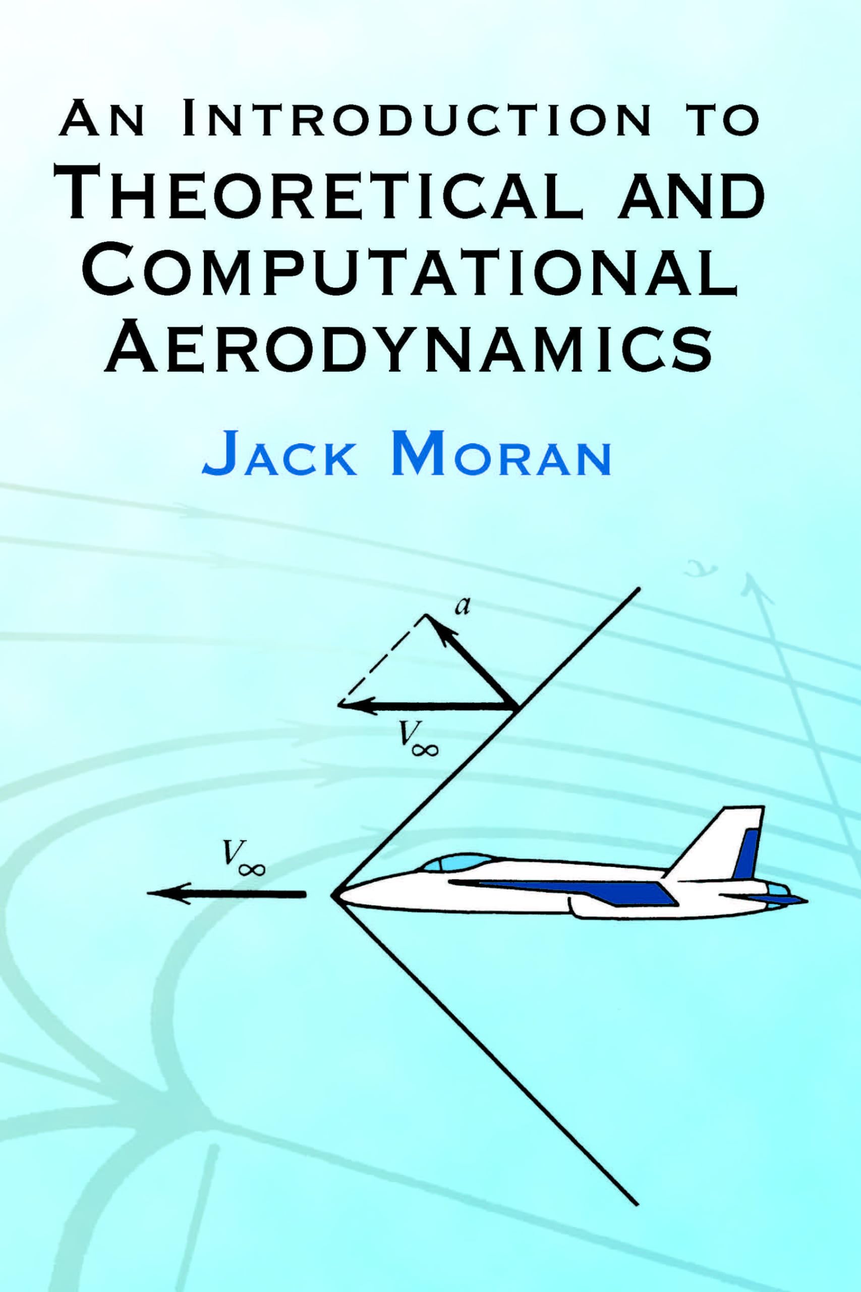 An Introduction to Theoretical and Computational Aerodynamics (Dover Books on Aeronautical Engineering) Business & Technology