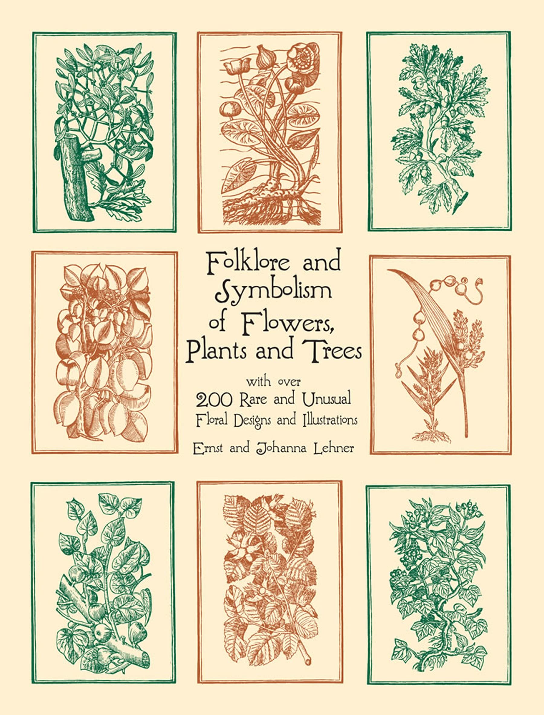 Folklore and Symbolism of Flowers, Plants and Trees: With over 200 Rare and Unusual Floral Designs and Illustrations (Dover Pictorial Archive Series) Books