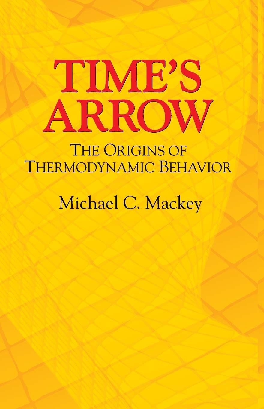 Time's Arrow: The Origins of Thermodynamic Behavior (Dover Books on Physics) Learning & Reference