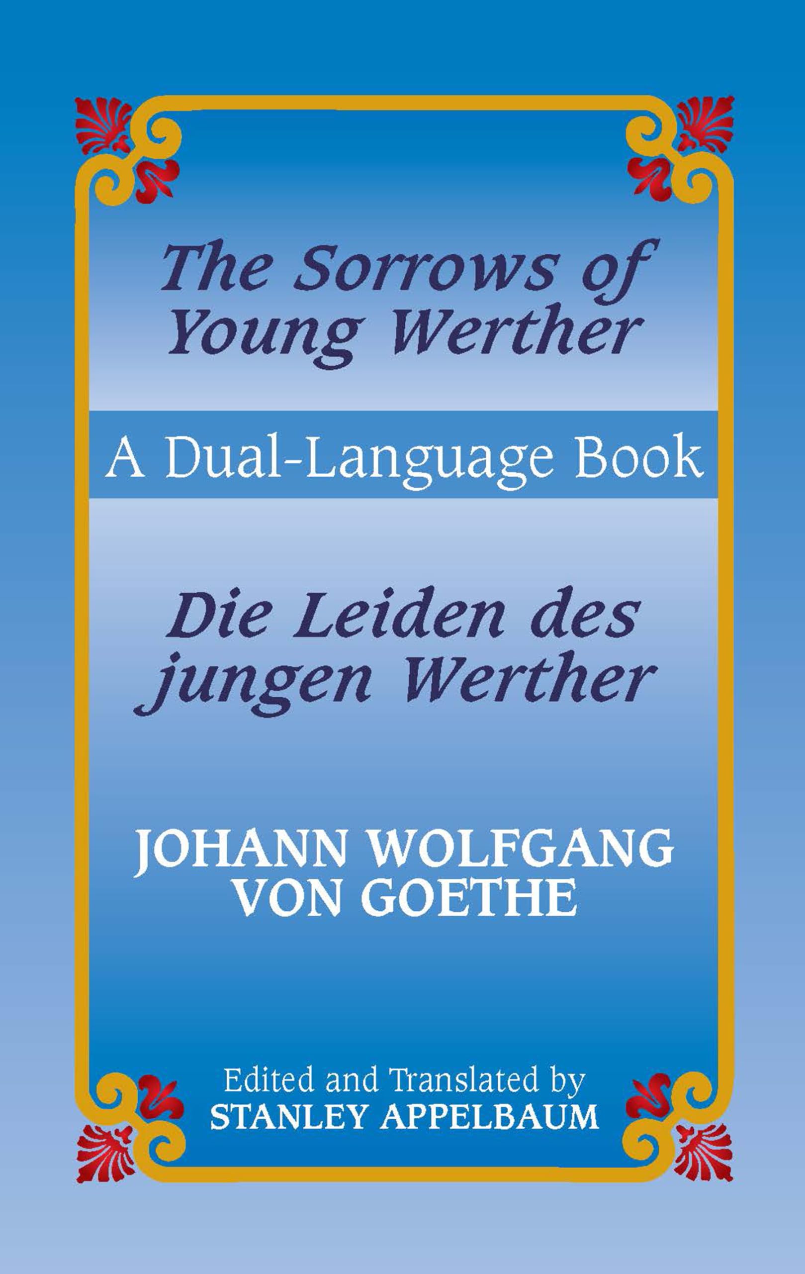 The Sorrows of Young Werther/ Die: Die Leiden Des Jungen Werther : A Dual-Language Book Social Sciences