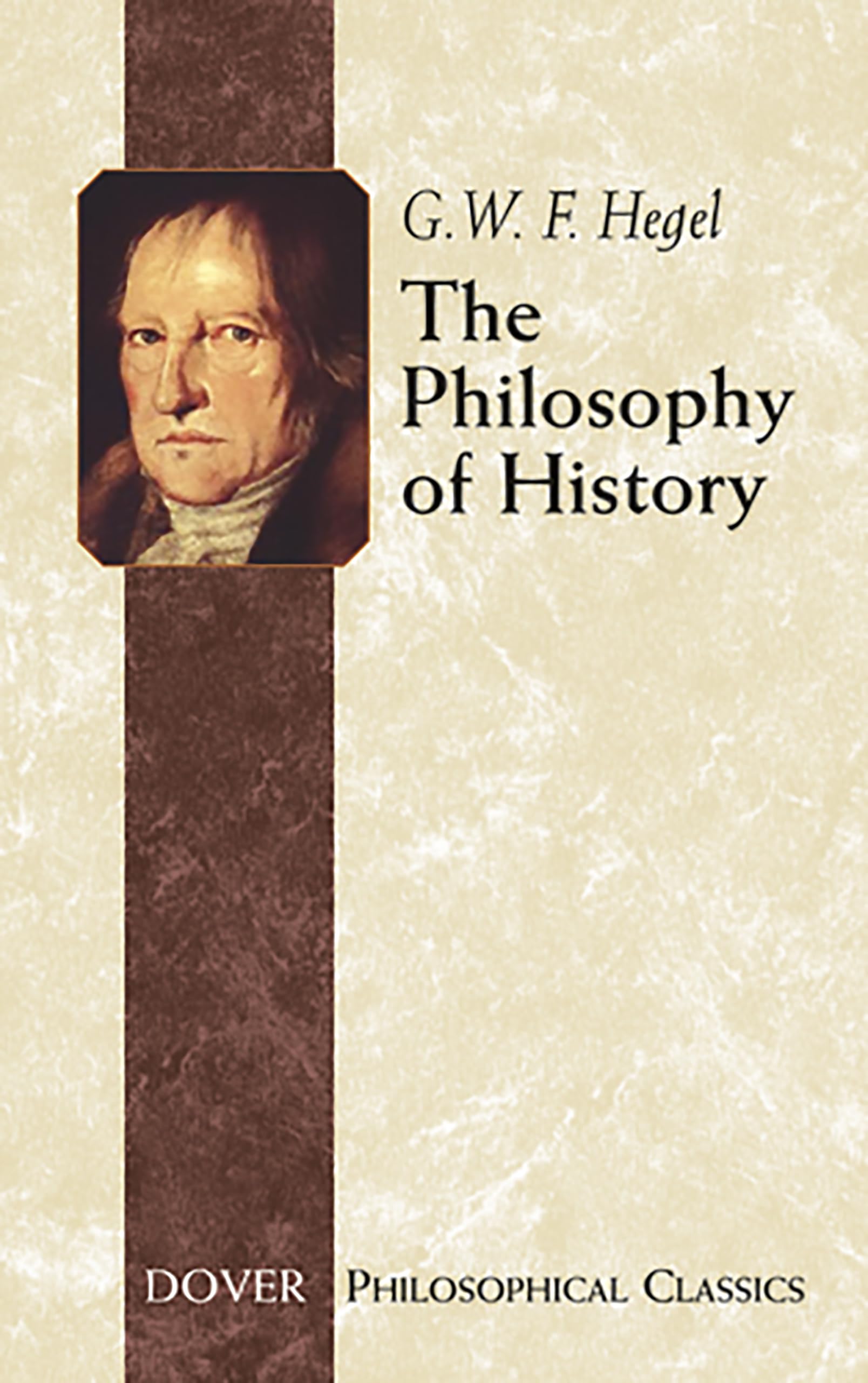 The Philosophy of History (Dover Philosophical Classics) Philosophy