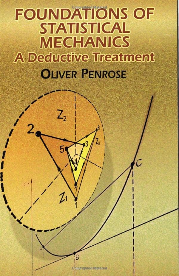 Foundations Of Statistical Mechanics: A Deductive Treatment (Dover Books on Physics) Natural Sciences