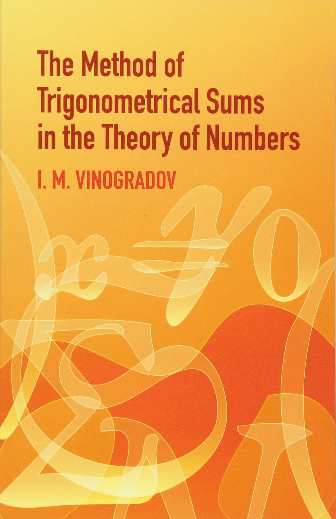 The Method of Trigonometrical Sums in the Theory of Numbers (Dover Books on Mathematics) Mathematics