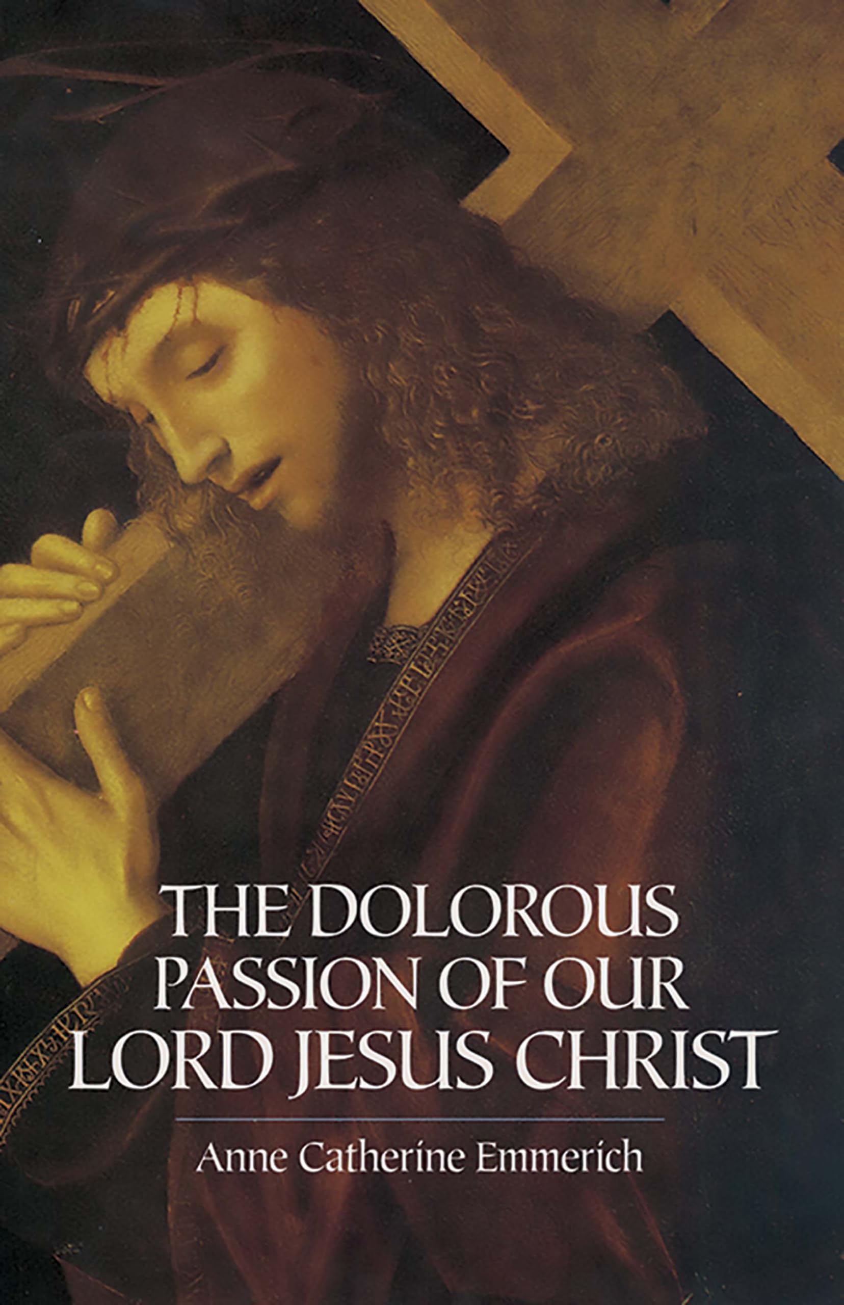 The Dolorous Passion Of Our Lord Jesus Christ Classics