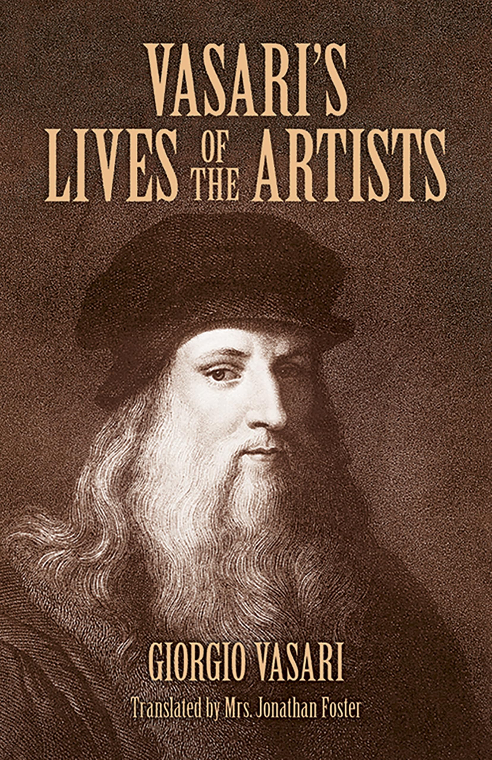 Vasari's Lives of the Artists: Giotto, Masaccio, Fra Filippo Lippi, Botticelli, Leonardo, Raphael, Michelangelo, Titian (Dover Fine Art, History of Art) Social Sciences
