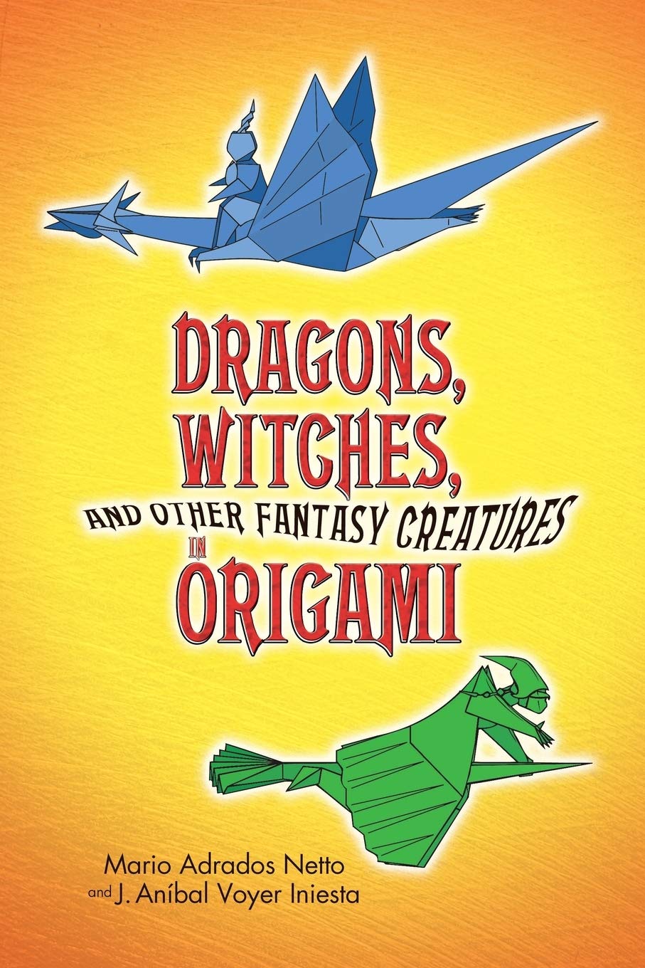Dragons, Witches, and Other Fantasy Creatures in Origami Hobbies & Crafts