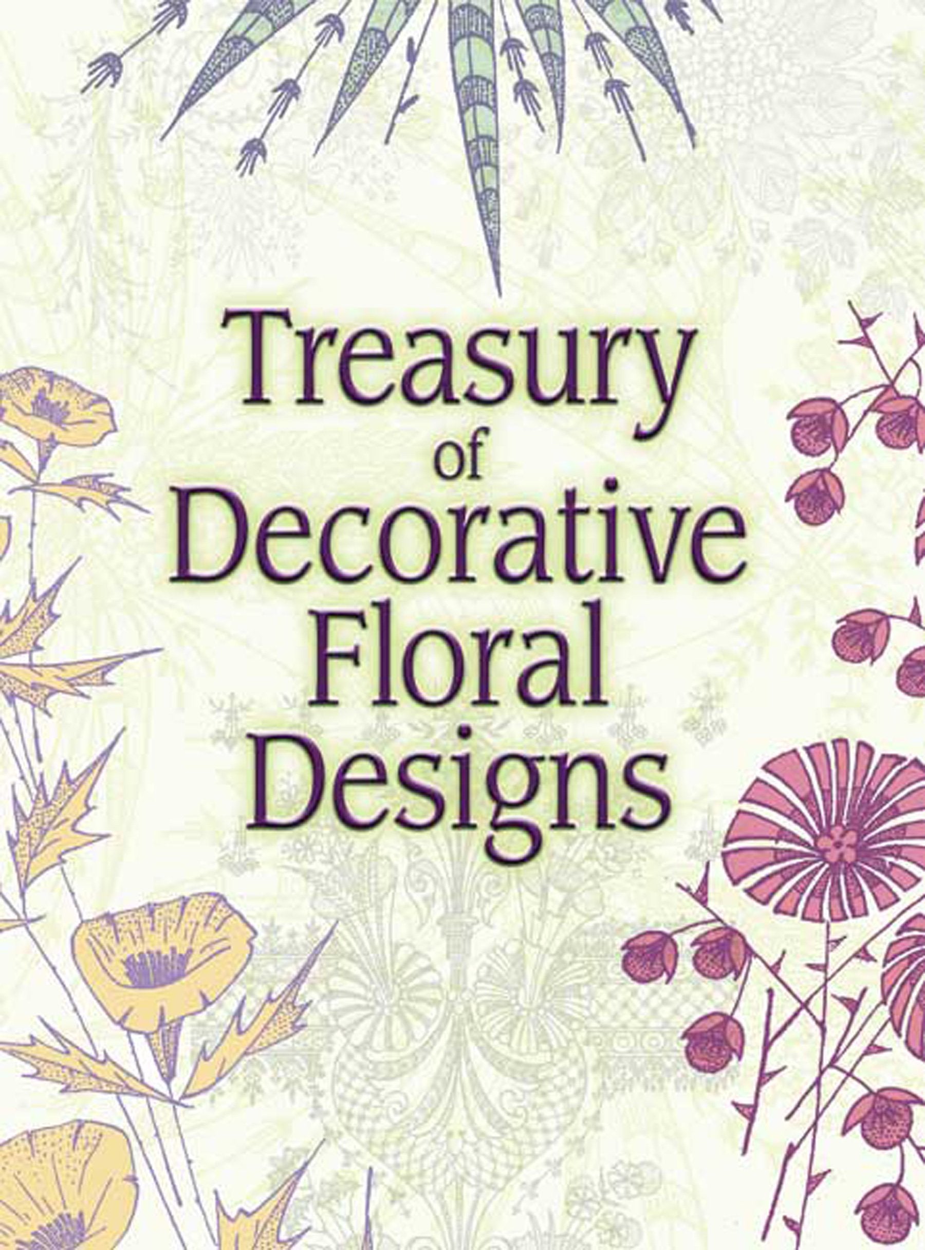 Treasury of Decorative Floral Designs (Dover Pictorial Archive Series) Film, Art & Culture