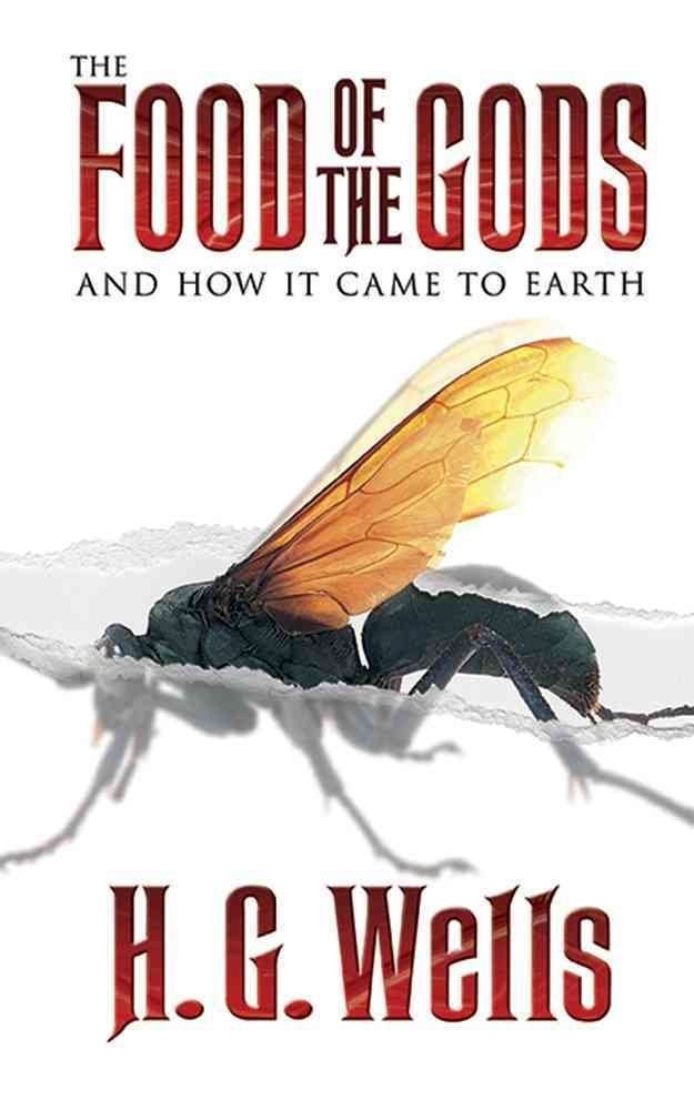 The Food of the Gods: And How It Came to Earth (Dover Value Editions) Fantasy & Sci-Fi
