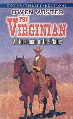 The Virginian: A Horseman of the Plains (Dover Thrift Editions) Classics