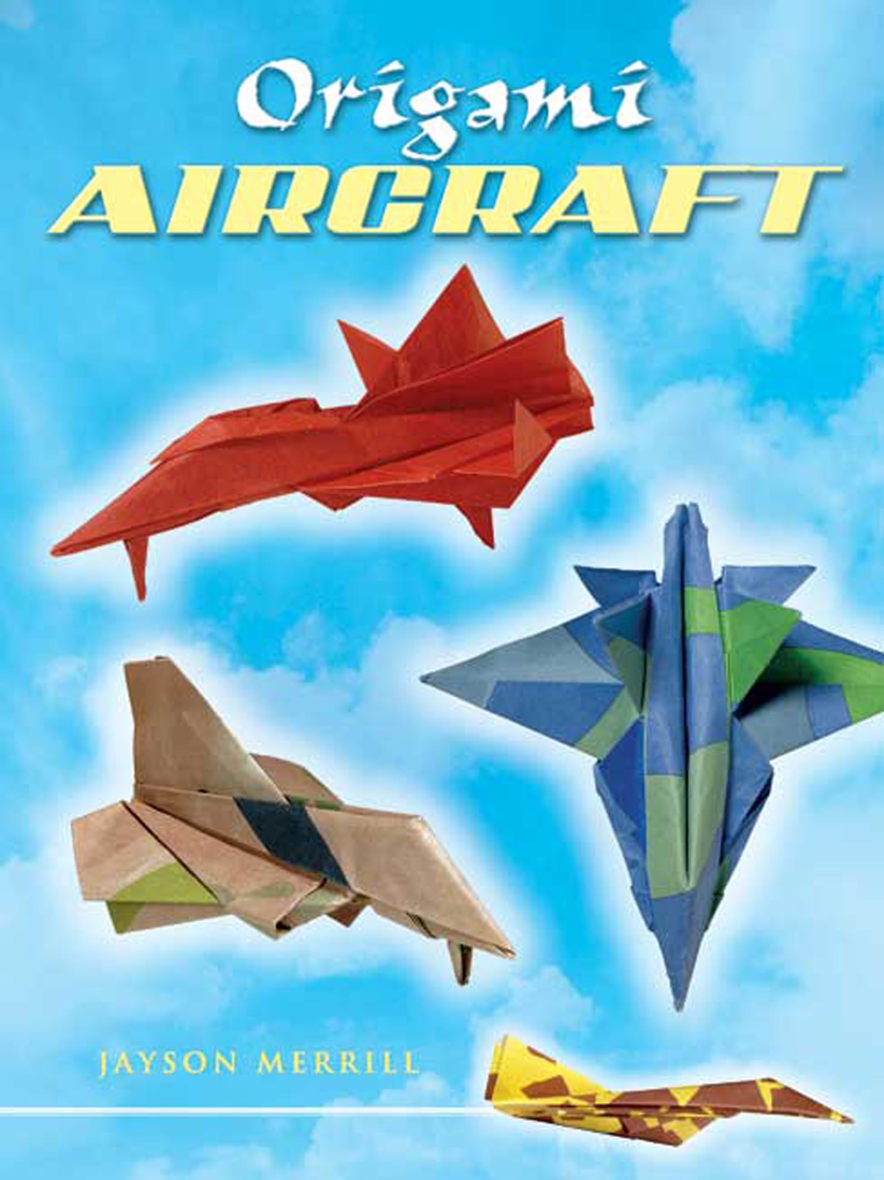 Origami Aircraft (Dover Crafts: Origami & Papercrafts) Hobbies & Crafts