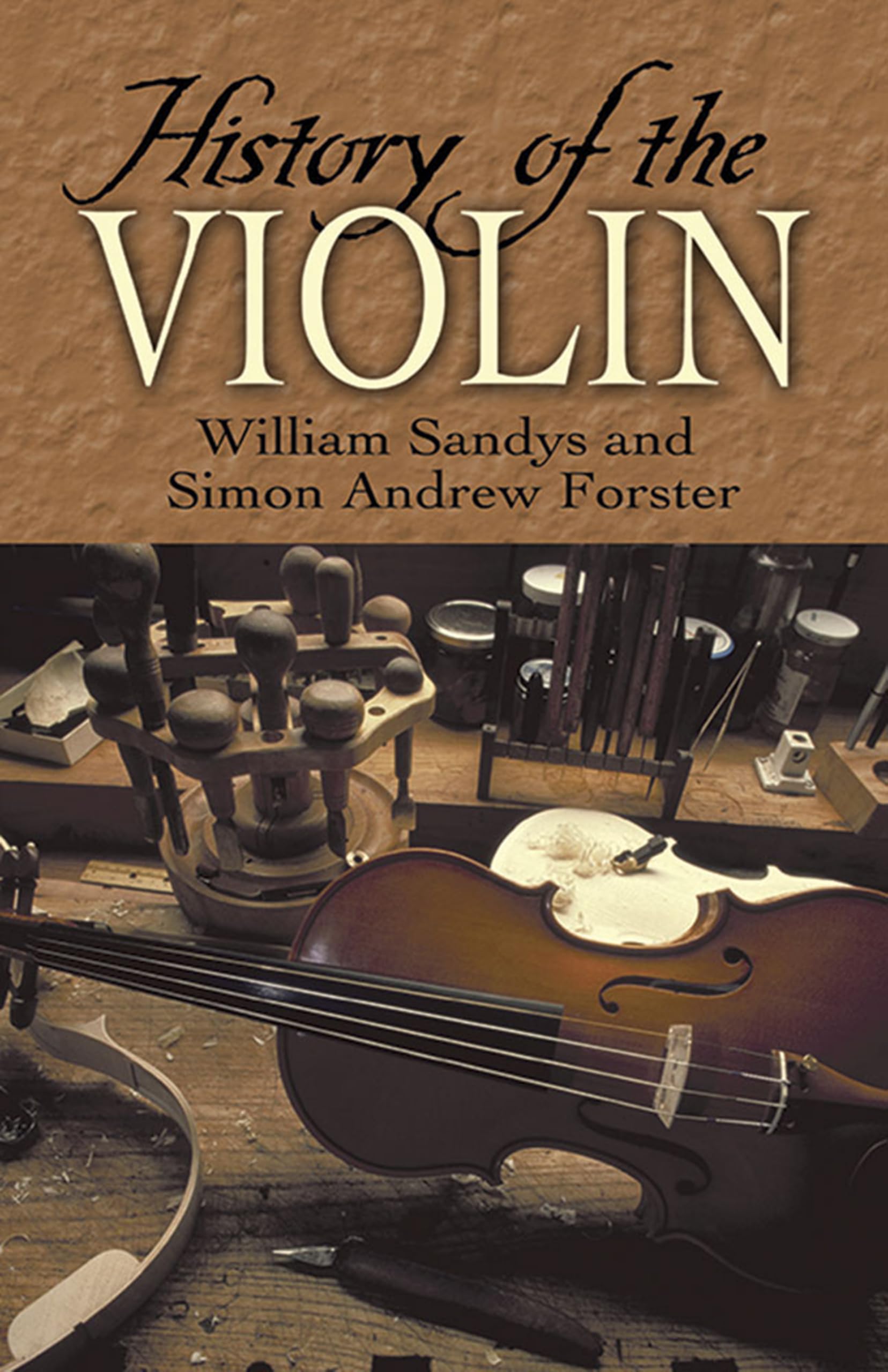 History Of The Violin. Nachschlagewerk. (Dover Books on Music: Violin) Social Sciences