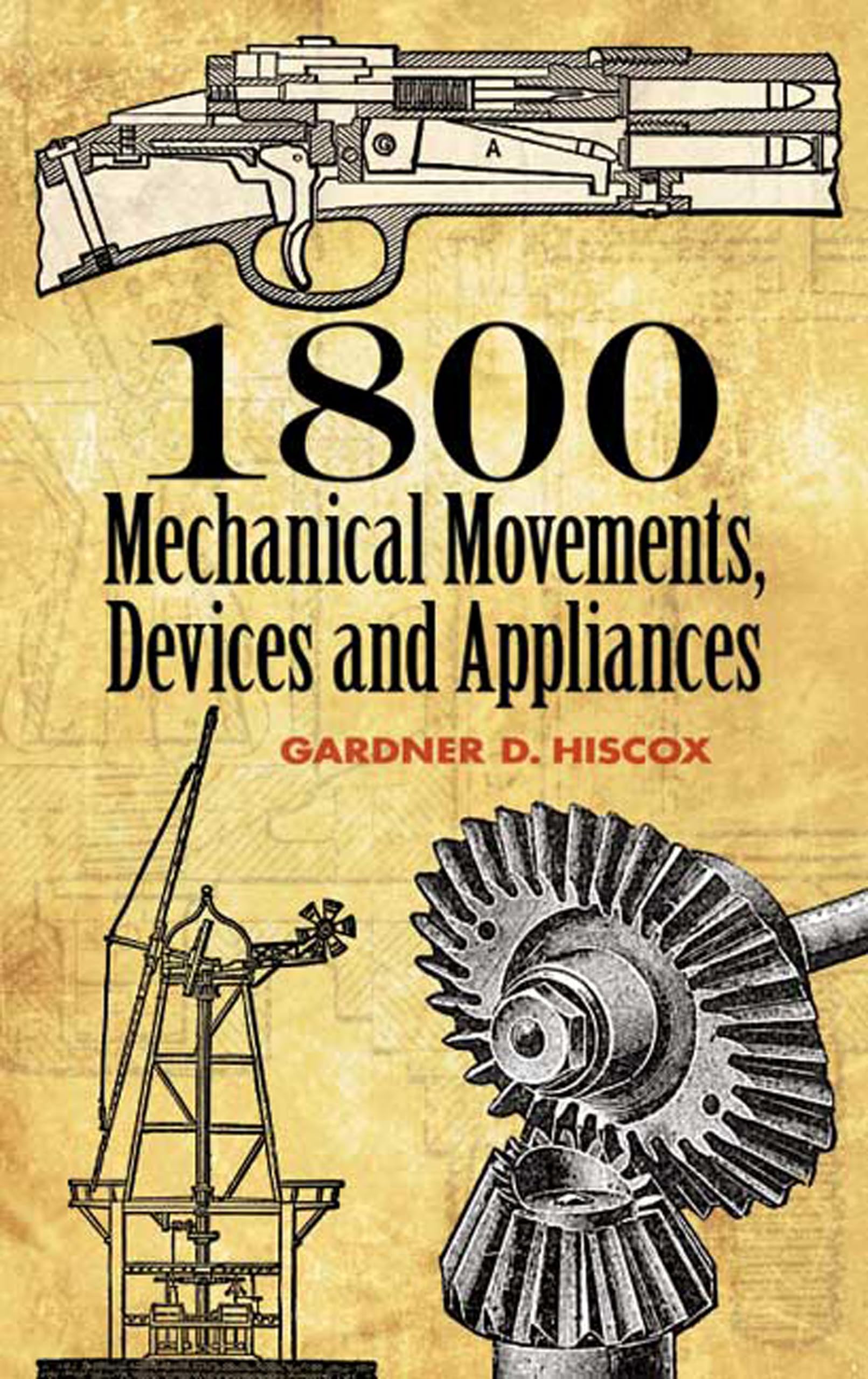 1800 Mechanical Movements, Devices and Appliances (Dover Science Books) Business & Technology