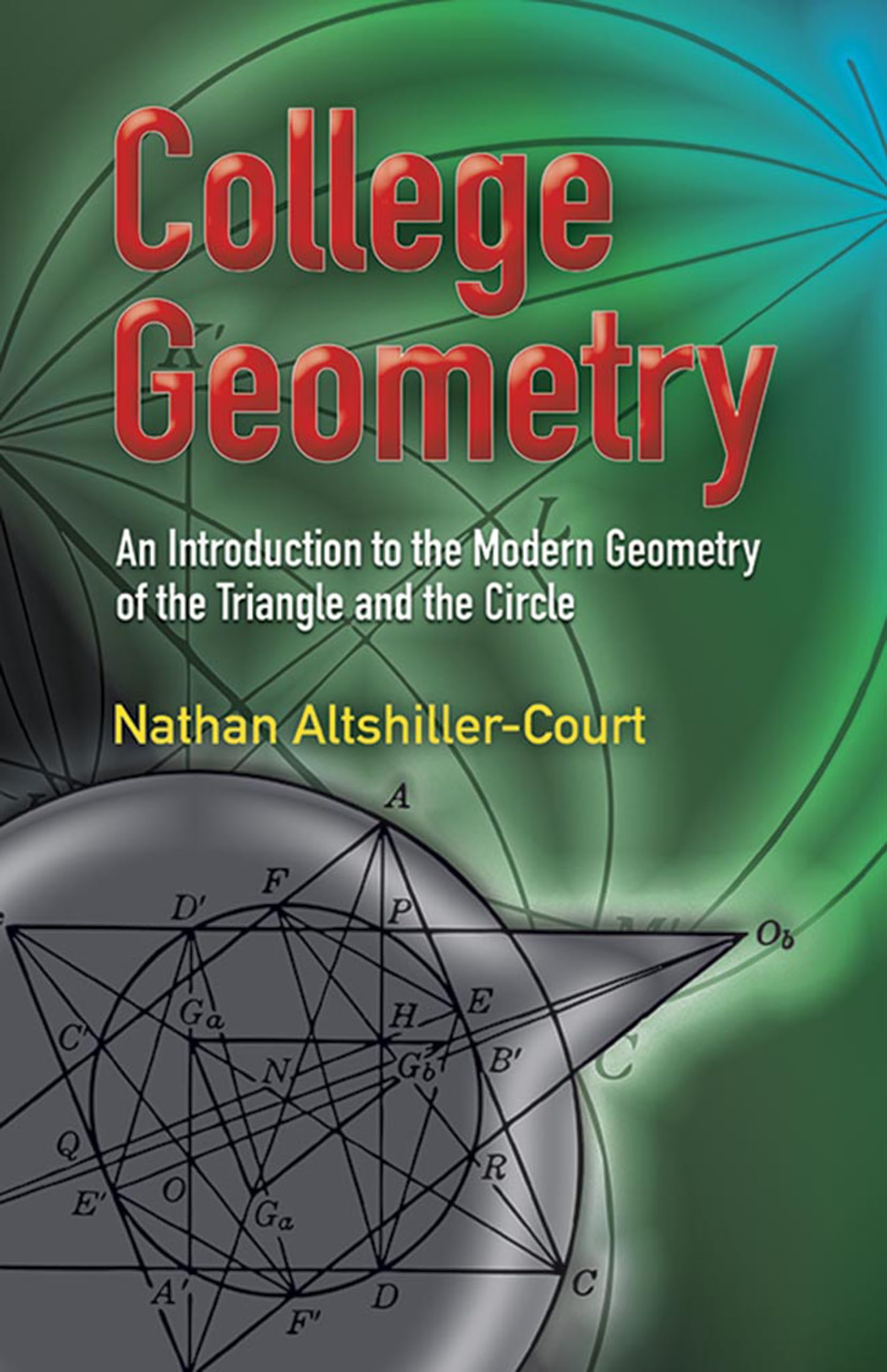 College Geometry: An Introduction to the Modern Geometry of the Triangle and the Circle (Dover Books on Mathematics) Mathematics