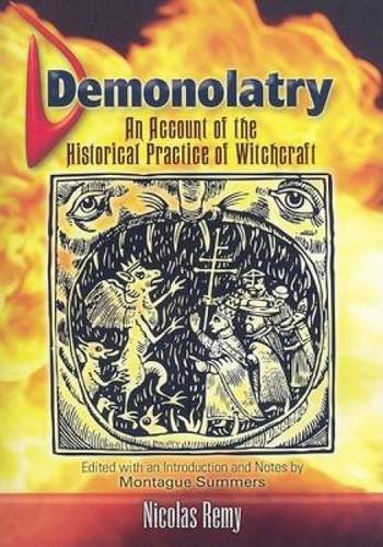 Demonolatry: An Account of the Historical Practical of Witchcraft book
