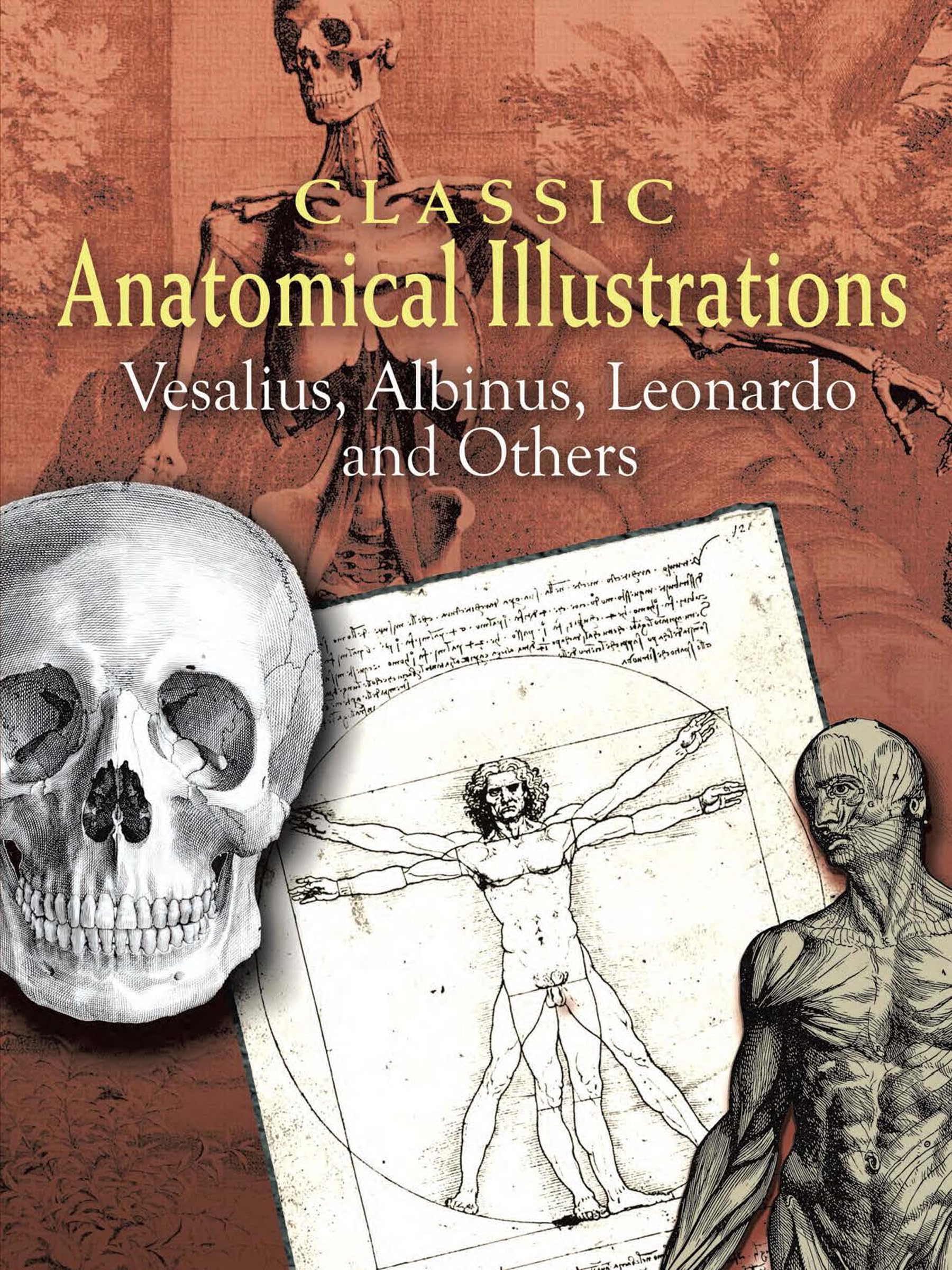 Classic Anatomical Illustrations: Vesalius, Albinus, Leonardo, and Others (Dover Pictoral Archive) Medicine