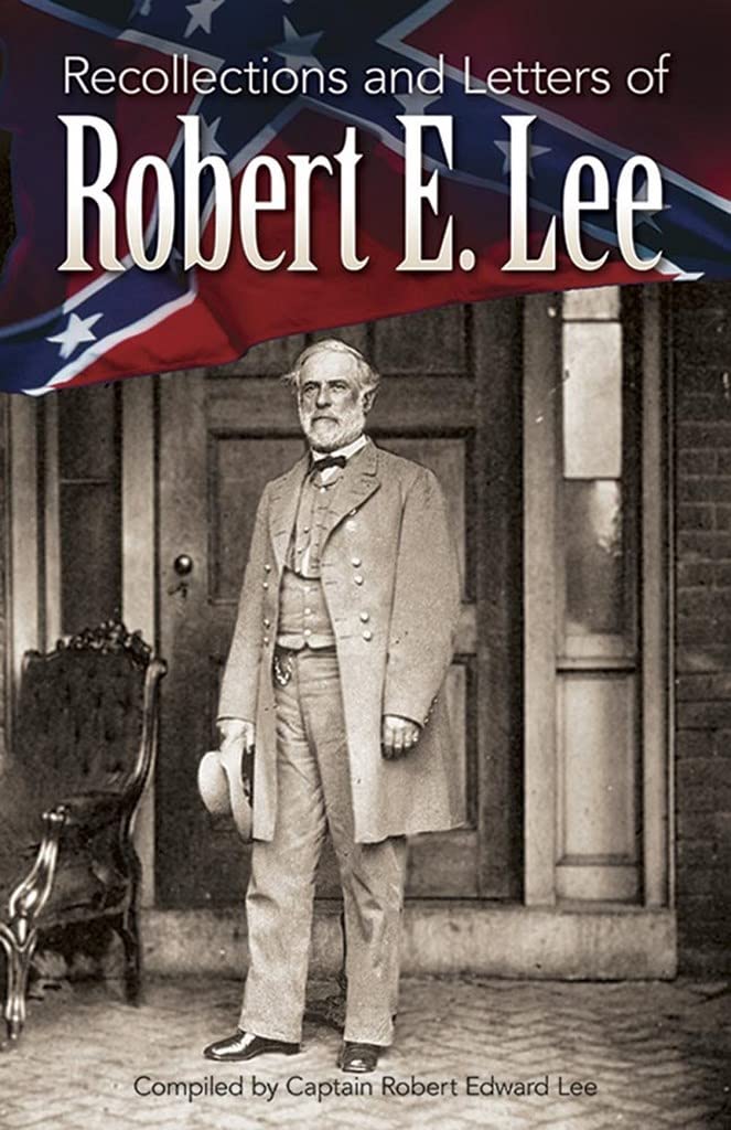 Recollections and Letters of Robert E. Lee (Dover Books on Americana) Essays & Short Stories
