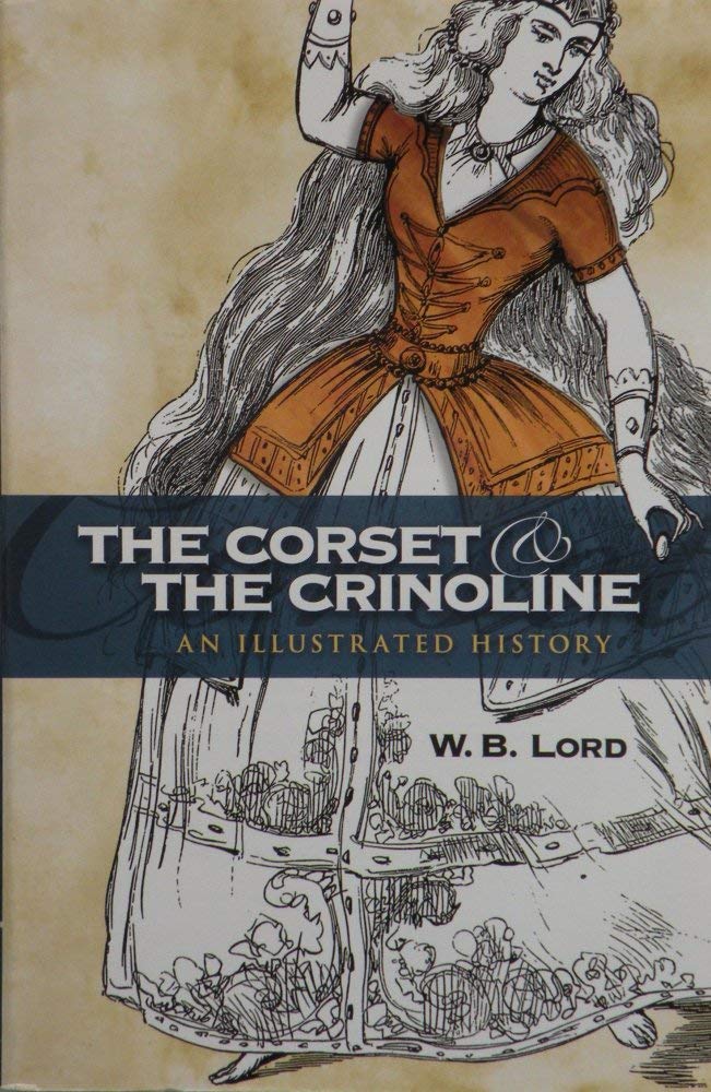 The Corset and the Crinoline: An Illustrated History book