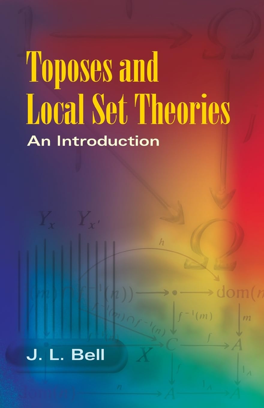 Toposes and Local Set Theories: An Introduction (Dover Books on Mathematics) Learning & Reference