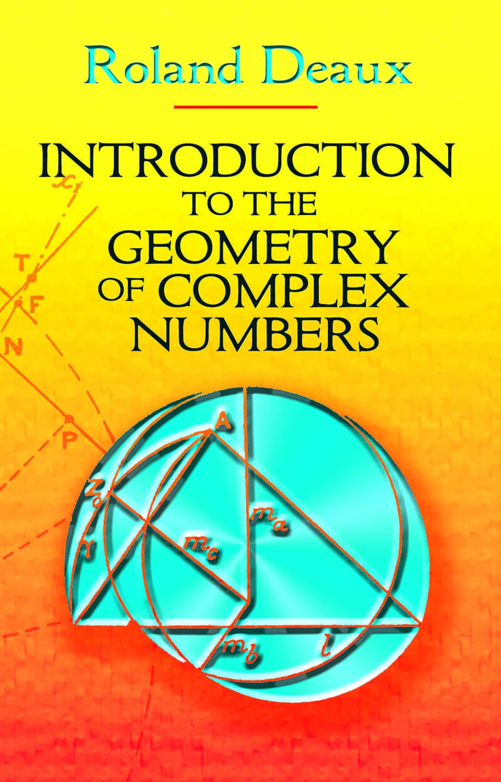 Introduction To The Geometry Of Complex Numbers (Dover Books on Mathematics) Mathematics
