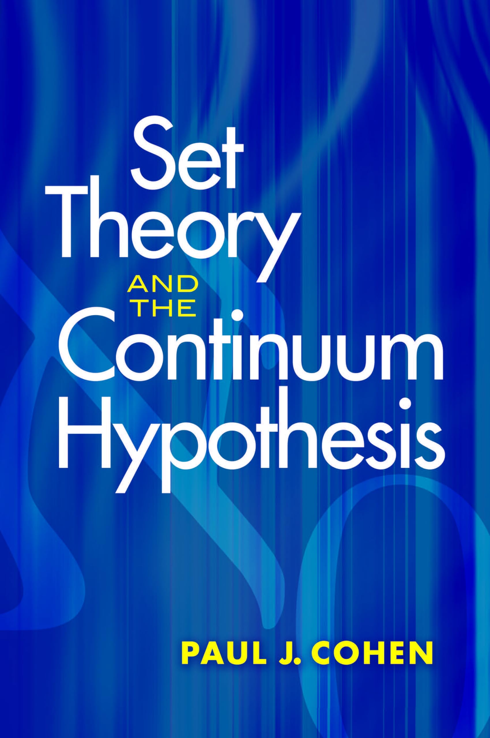 Set Theory and the Continuum Hypothesis (Dover Books on Mathematics) Learning & Reference