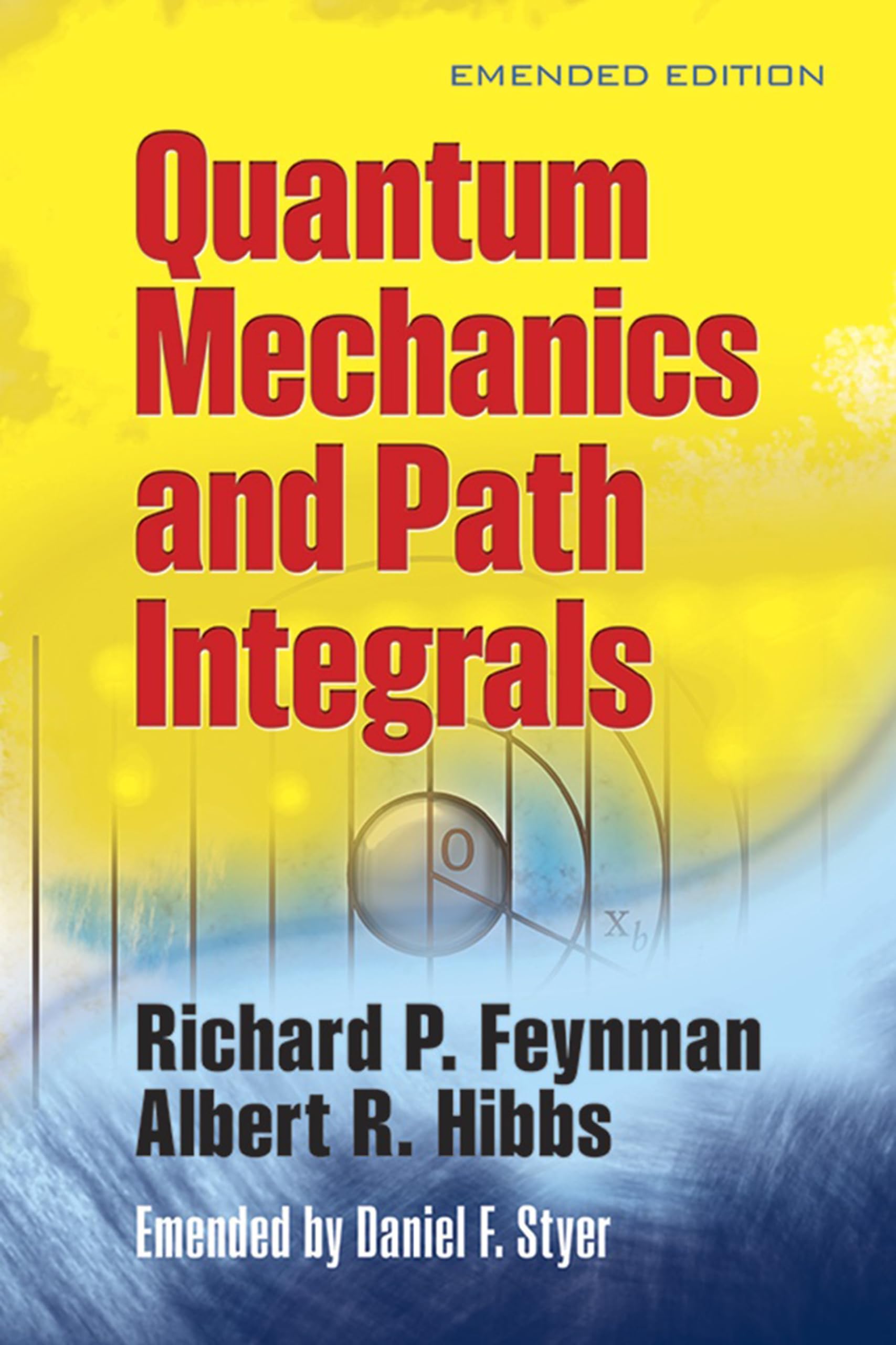 Quantum Mechanics and Path Integrals Learning & Reference