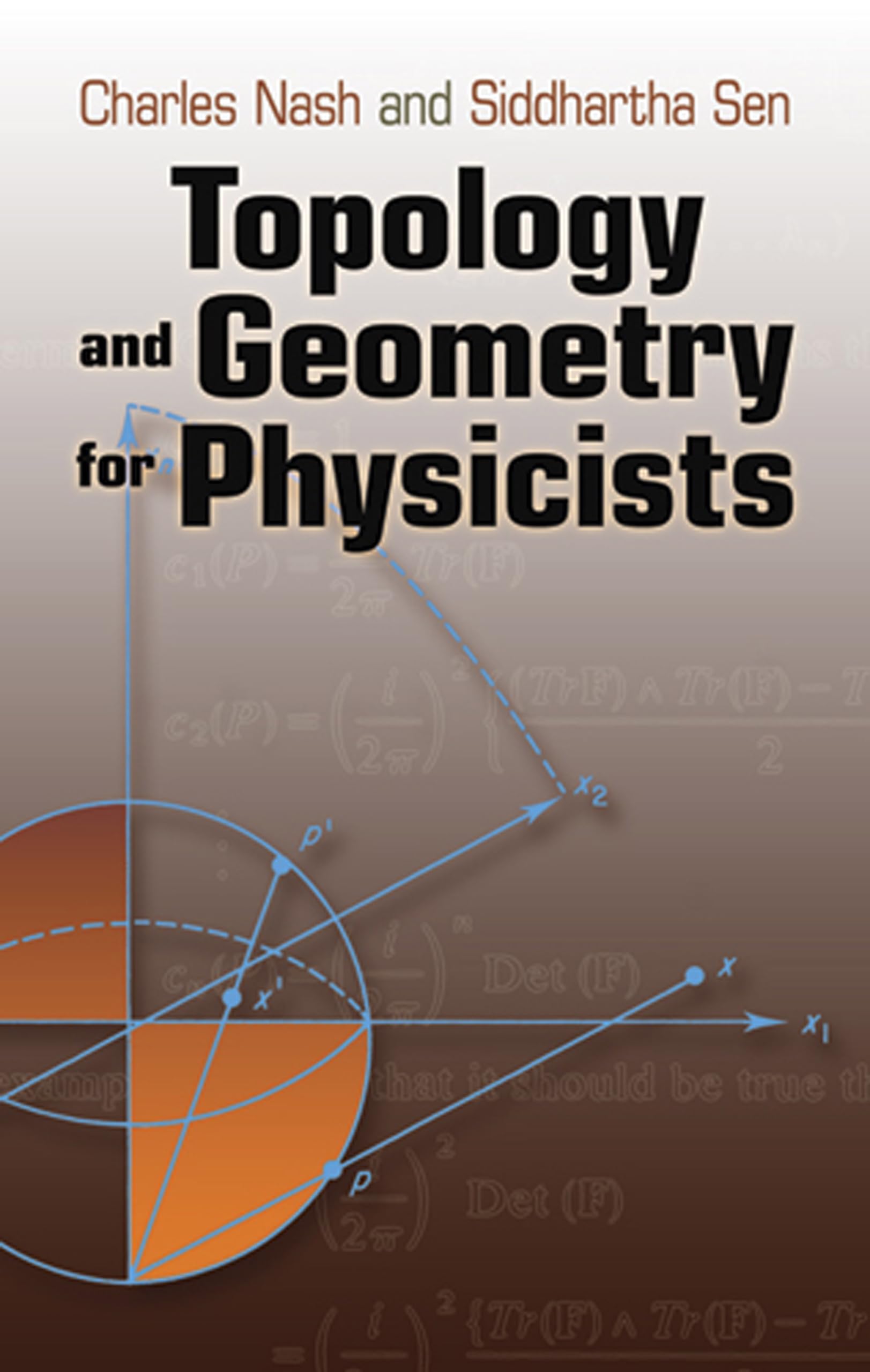 Topology and Geometry for Physicists (Dover Books on Mathematics) Mathematics