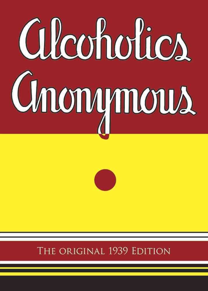 Alcoholics Anonymous: The Original 1939 Edition (Dover Empower Your Life) Politics & History
