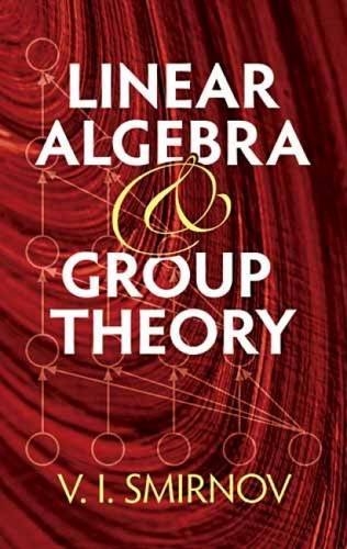 Linear Algebra and Group Theory (Dover Books on Mathematics) Mathematics