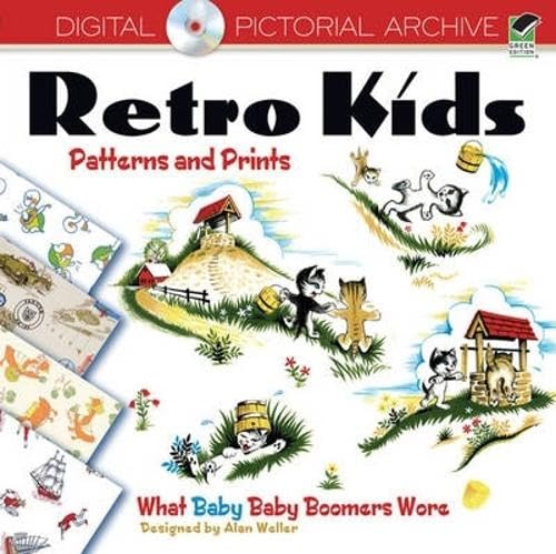 Retro Kids Patterns and Prints: What Baby Baby Boomers Wore (Dover Pictorial Archive) Social Sciences